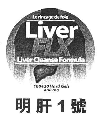 Le rinçage de foie Liver Flx Liver Cleanse Formula & Design trademark