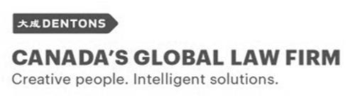 DENTONS CANADA'S GLOBAL LAW FIRM Creative people. Intelligent solutions and Design trademark